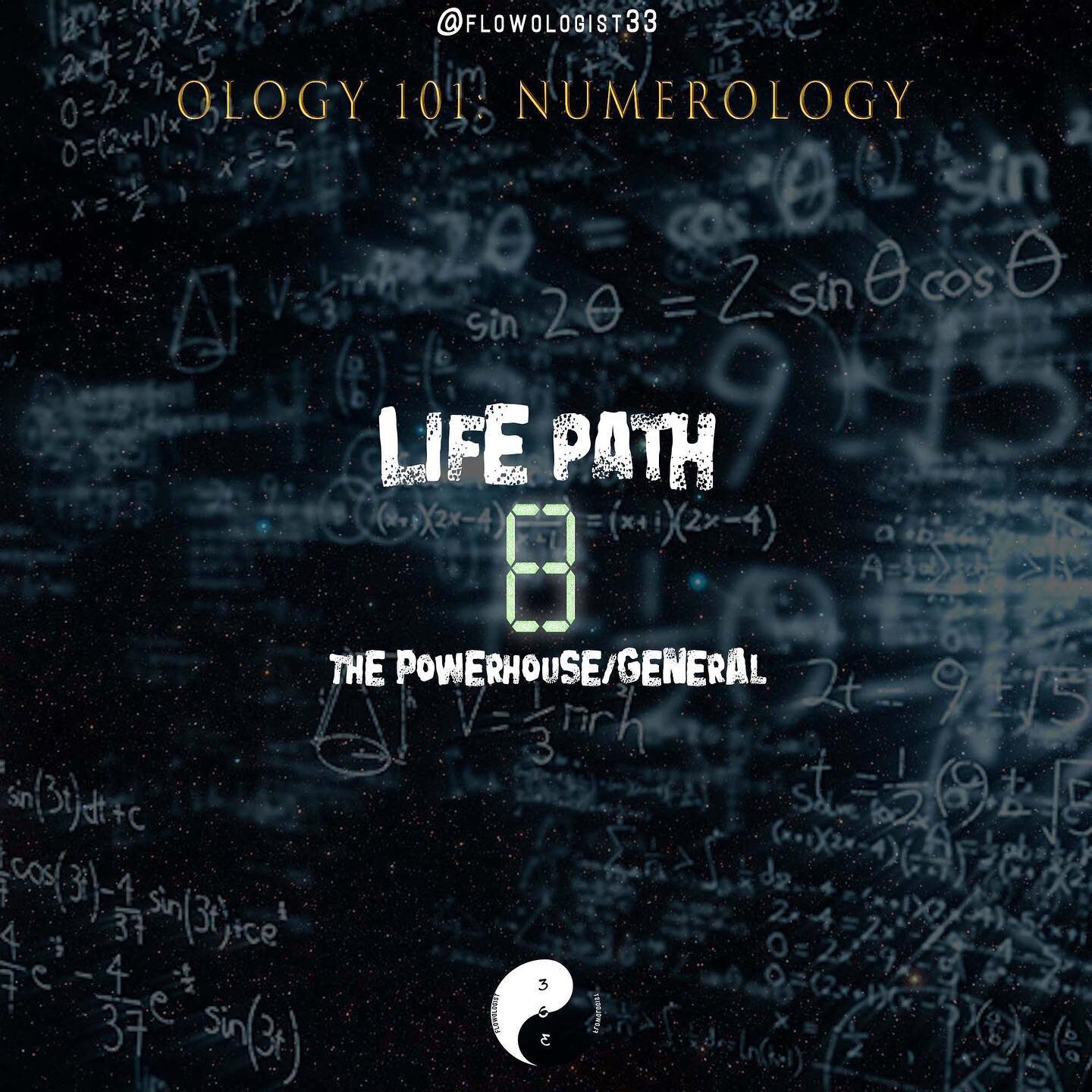 Life Path 8
“Turn the 8 around its still infinity. Power is infinite, energy is too, and your energy is based on that paradigm. You never shy away from the leader role, you manage the authority all the way through. Not many can frontline, you&