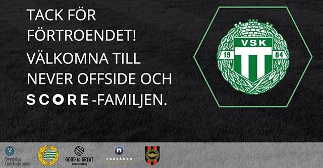 Vi v&auml;lkomnar VSK Fotboll in i Score-familjen och &ouml;nskar lycka till i kv&auml;llens seriepremi&auml;r!
