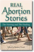 <i>Real Abortion Stories The Hurting and The Healing</i>
