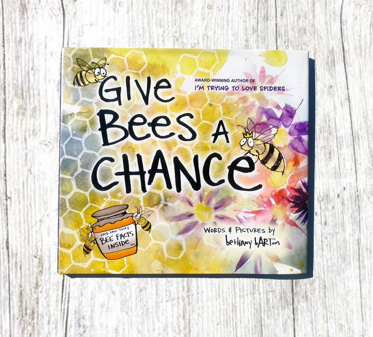  GIVE BEES A CHANCE  * Featured in The New York Times * FINALIST - SCIBA (Southern California Independent Booksellers Association)  2017 Book Award * LISTED - Scripps National Spelling Bee “Great Words, Great Works”  NOMINEE - Beehive Book Award (Chi
