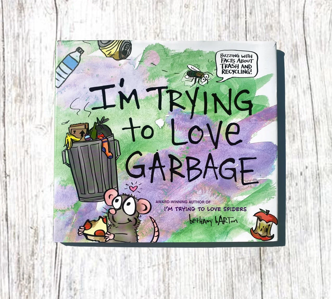  I’M TRYING TO LOVE GARBAGE  * NOMINEE - North Carolina Children’s Book Award * Junior Library Guild Selection * Featured in Scholastic Catalog * 