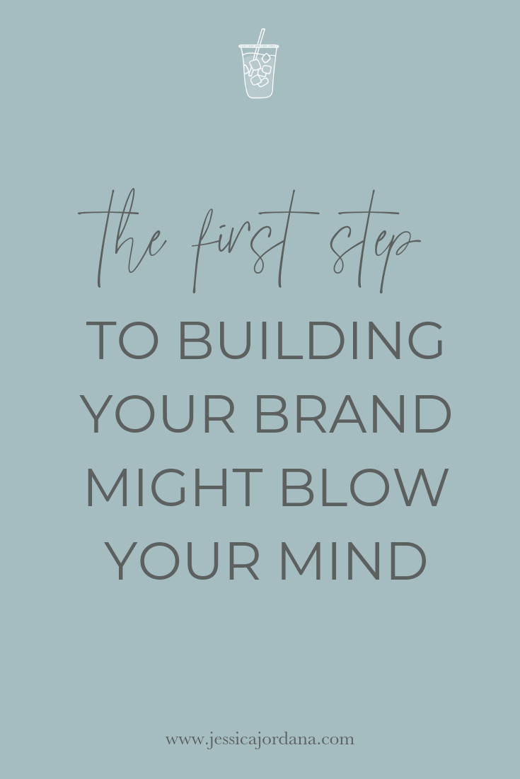 The First Step to Building Your Brand Might Blow Your Mind 