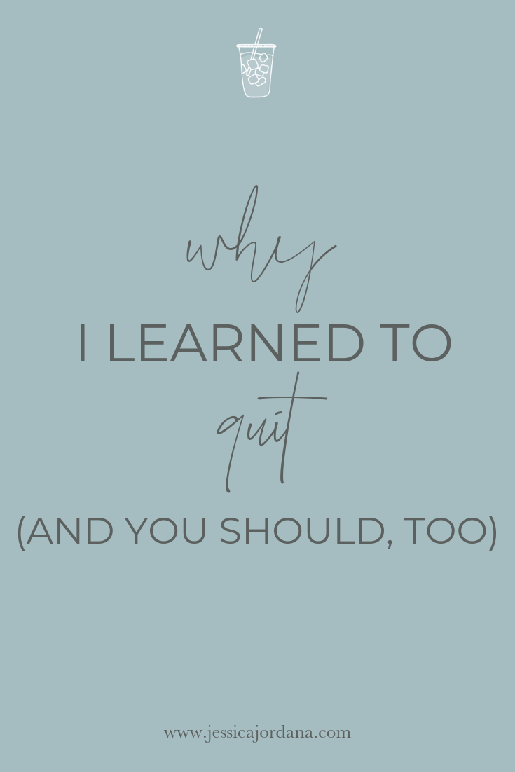 Why I Learned to Quit
