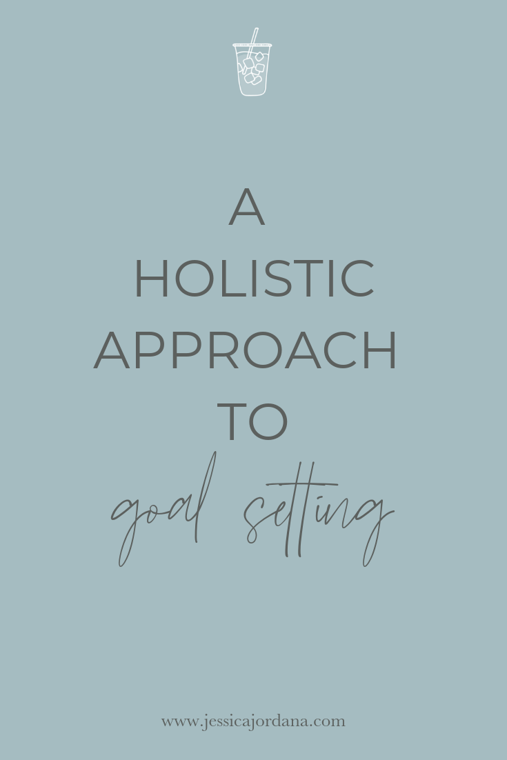 A Holistic Approach to Goal Setting