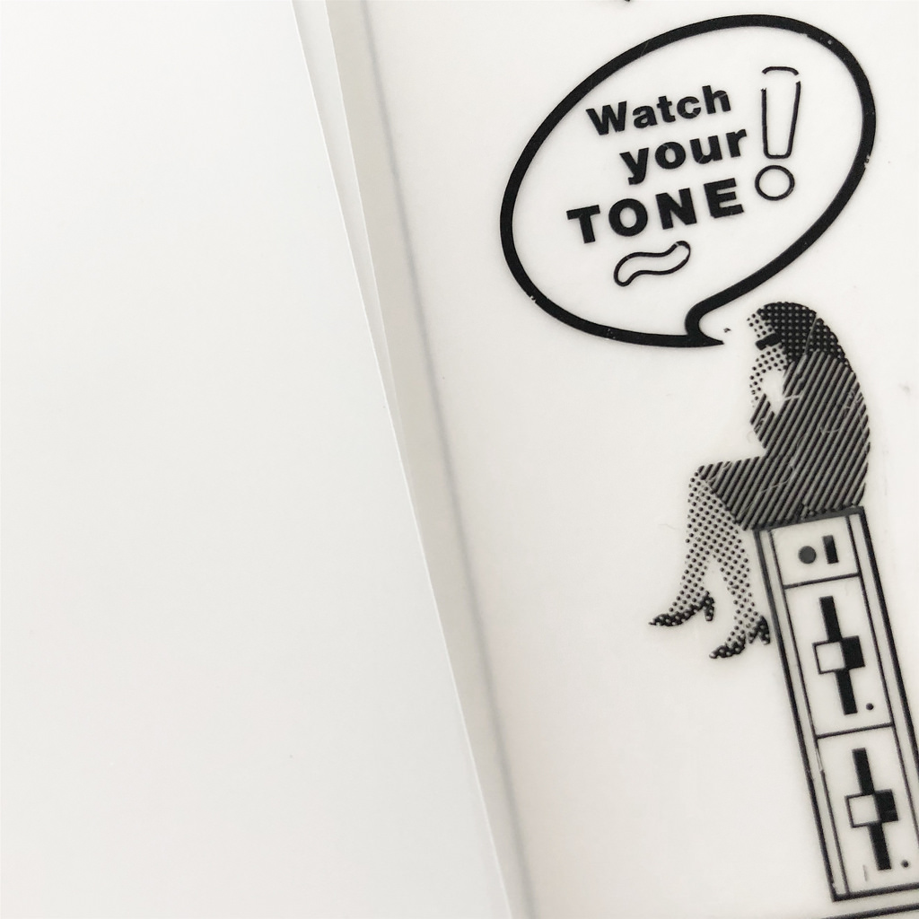 Watch your tone!