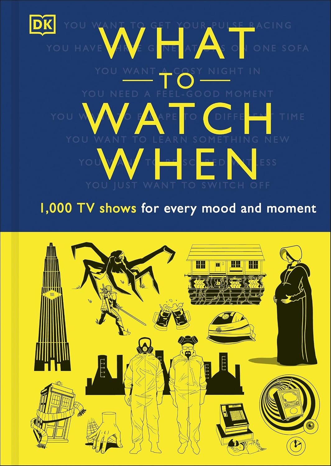 WHAT TO WATCH WHEN: 1,000 TV SHOWS FOR EVERY MOOD AND MOMENT