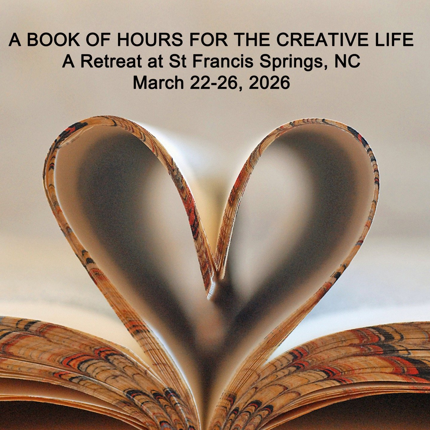 Two spaces have just opened up in my March retreat at St Francis Springs, Stoneville, NC. 
If you've ever wanted to create your own Book of Hours, consider joining me. All creative supplies are included, single room with bathroom, all meals, in a bea