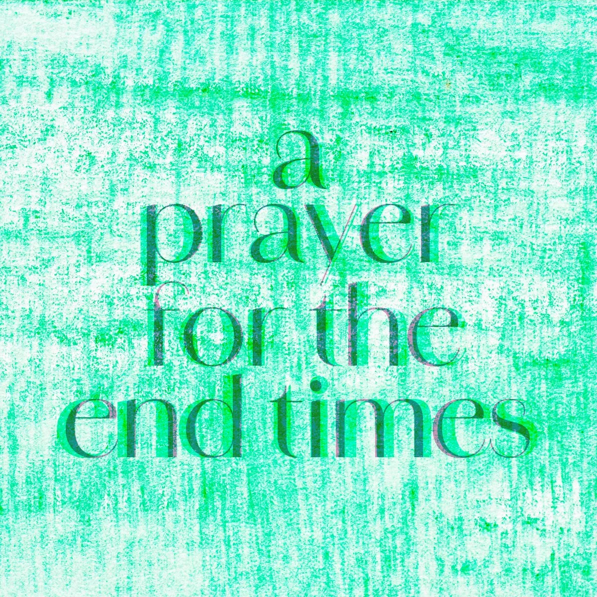 A Prayer for the End Times