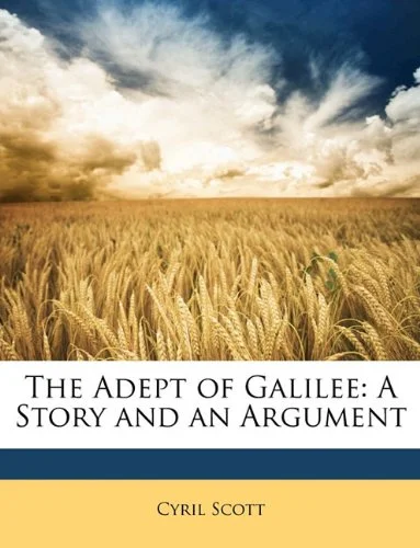 The Adept of Galilee: A story and an Argument