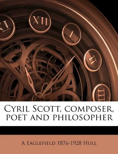 Cyril Scott, composer, poet and philosopher