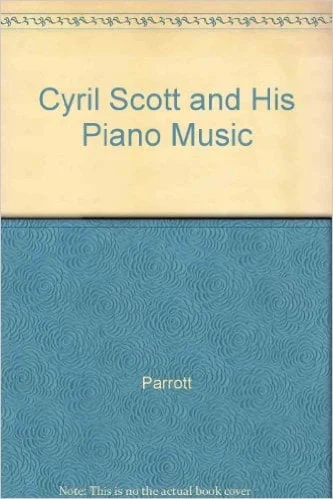 Cyril Scott and His Piano Music
