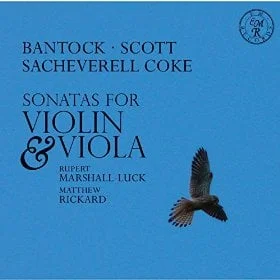 Bantock, Scott & Sacheverell Coke: Violin & Viola Sonatas