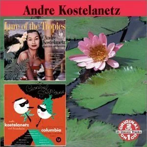 Andre Kostelanez Carnival Tropicana / Lure of the Tropics