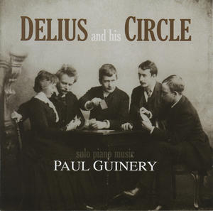 Delius and His Circle: Piano Works by Quilter, Grainger, Warlock, etc.