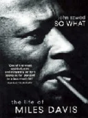 So What — The Life of Miles Davis