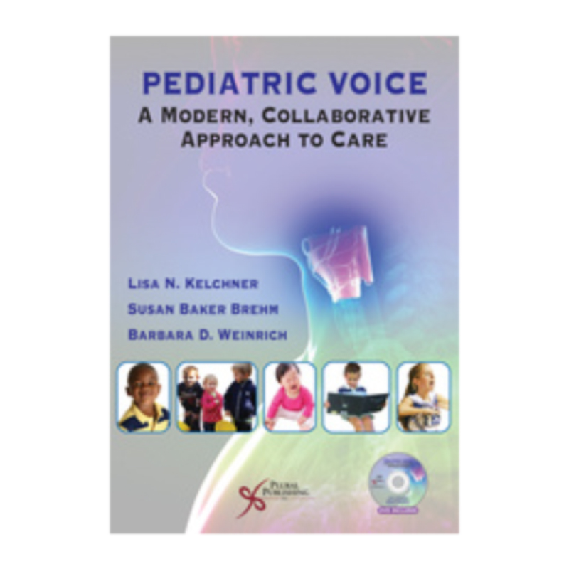 Pediatric Voice: A Modern, Collaborative Approach to Care (Kelchner, Weinrich & Brehm) (2014)