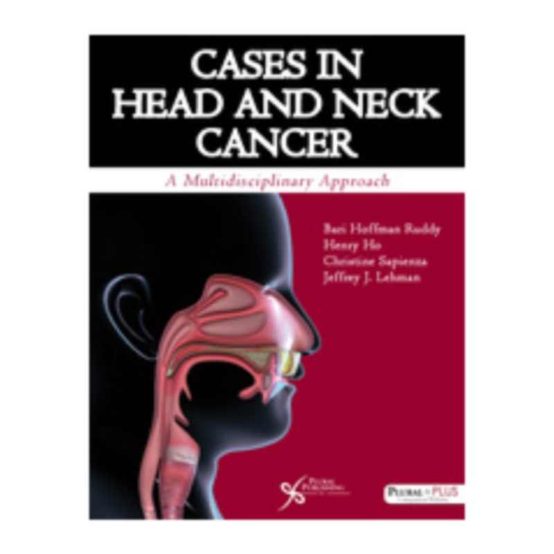 Cases in Head & Neck Cancer: A Multidisciplinary Approach(Ruddy, Ho, Sapienza, & Lehman)(2016)