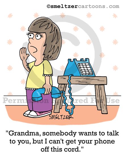 Old Fashioned Telephone Cartoon Grandma Somebody Wants To Talk To You But I Can T Get Your Phone Off This Cord Smeltzer Cartoons Cartoons For Presentations And Newsletters Business Old Fashioned Telephone Cartoon Grandma Somebody Wants To Talk To You But I Can T Get Your Phone Off This Cord Smeltzer Cartoons Cartoons For Presentations And Newsletters Business
