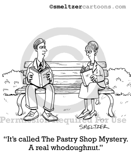 Reading on a Park Bench, Play on Words Cartoon - “It's called The Pastry Shop Mystery. A real whodoughnut.” | Smeltzer Cartoons | Cartoons for Presentations and Newsletters | Business, Medical, Computer, Sweetwater Music Cartoons Reading on a Park Bench, Play on Words Cartoon - “It's called The Pastry Shop Mystery. A real whodoughnut.” | Smeltzer Cartoons | Cartoons for Presentations and Newsletters | Business, Medical, Computer, Sweetwater Music Cartoons