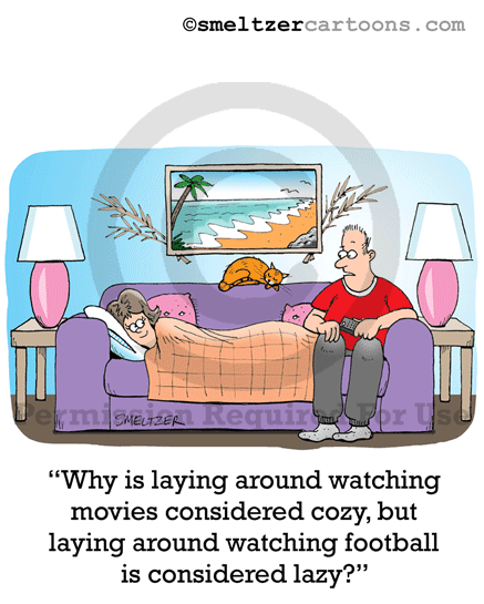 Watching Football Couch Potato Cartoon - “Why is laying around watching movies considered cozy, but laying around watching football is considered lazy? Watching Football Couch Potato Cartoon - “Why is laying around watching movies considered cozy, but laying around watching football is considered lazy?