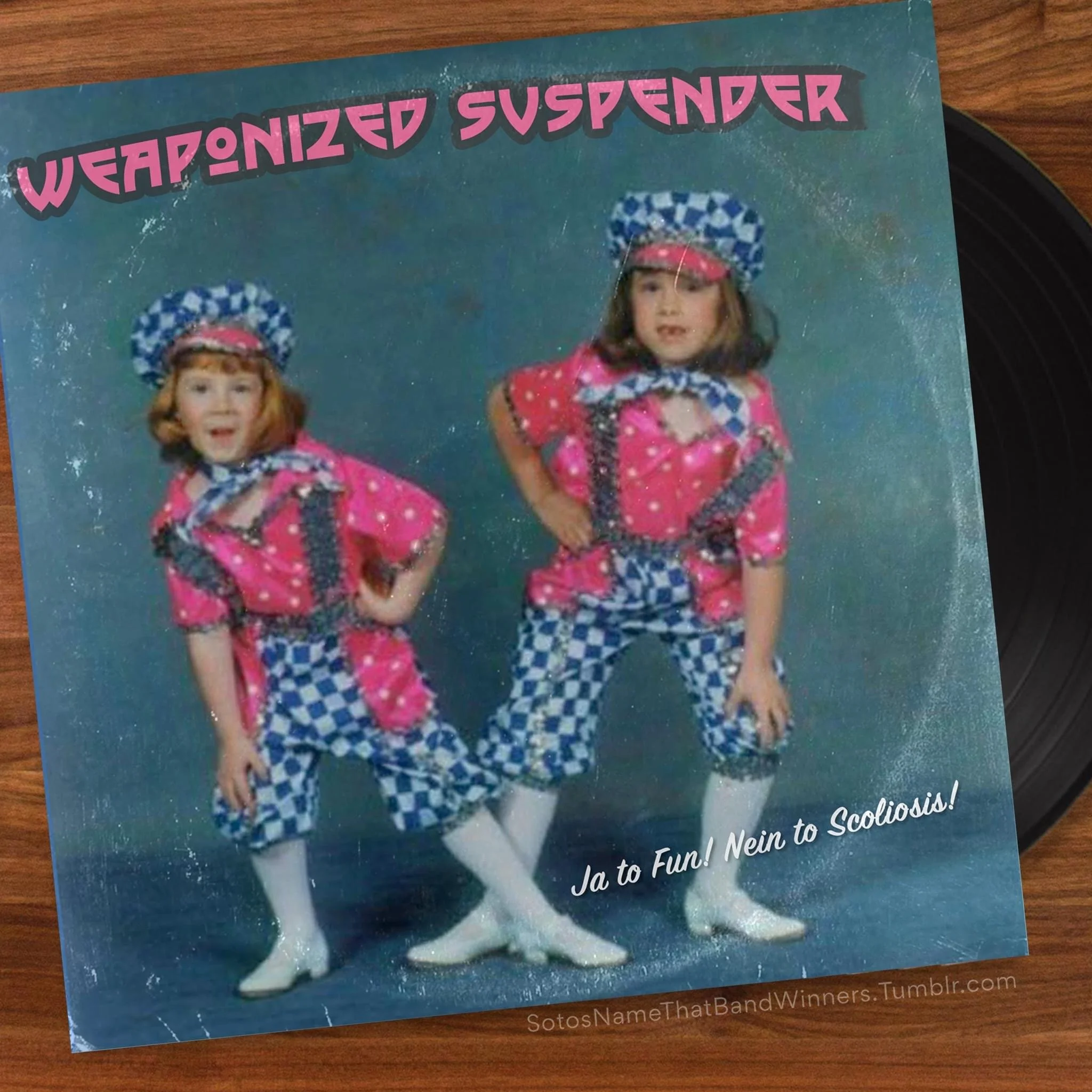  Band Name Winner “Weaponized Suspender”:  Lesly Pyle  Album Name Winner “Ja to Fun! Nein to Scoliosis!”:  Jon Soto  