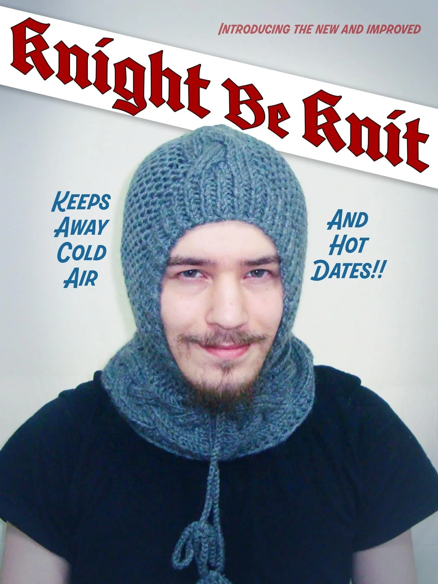  Double Tap!  This "New Product" Name Winner:  Lesly Pyle  Product:  “Knight Be Knit”    The "Provocative Tagline" Winner:  Lesly Pyle  Tagline:  “Keeps Away Cold Air. And Hot Dates.”  