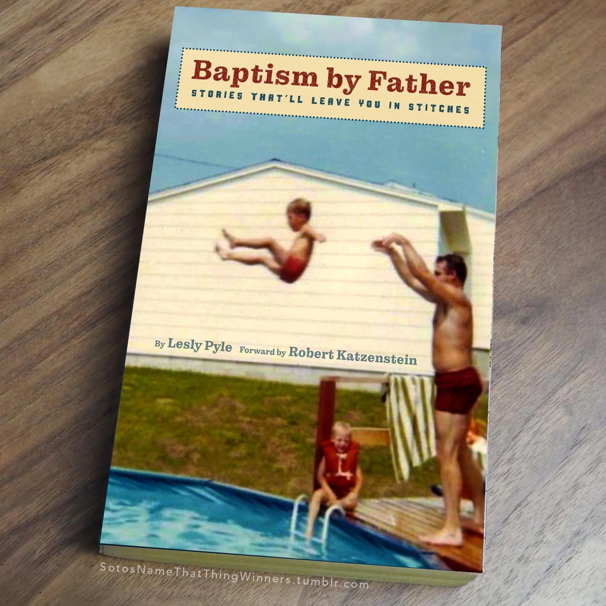  This "Memoir" Name Winner:  Lesly Pyle  Memoir:  “Baptism by Father”    The "Subtitle" Winner:  Rob Katzenstein  Subtile:  “Stories That’ll Leave You In Stitches”  