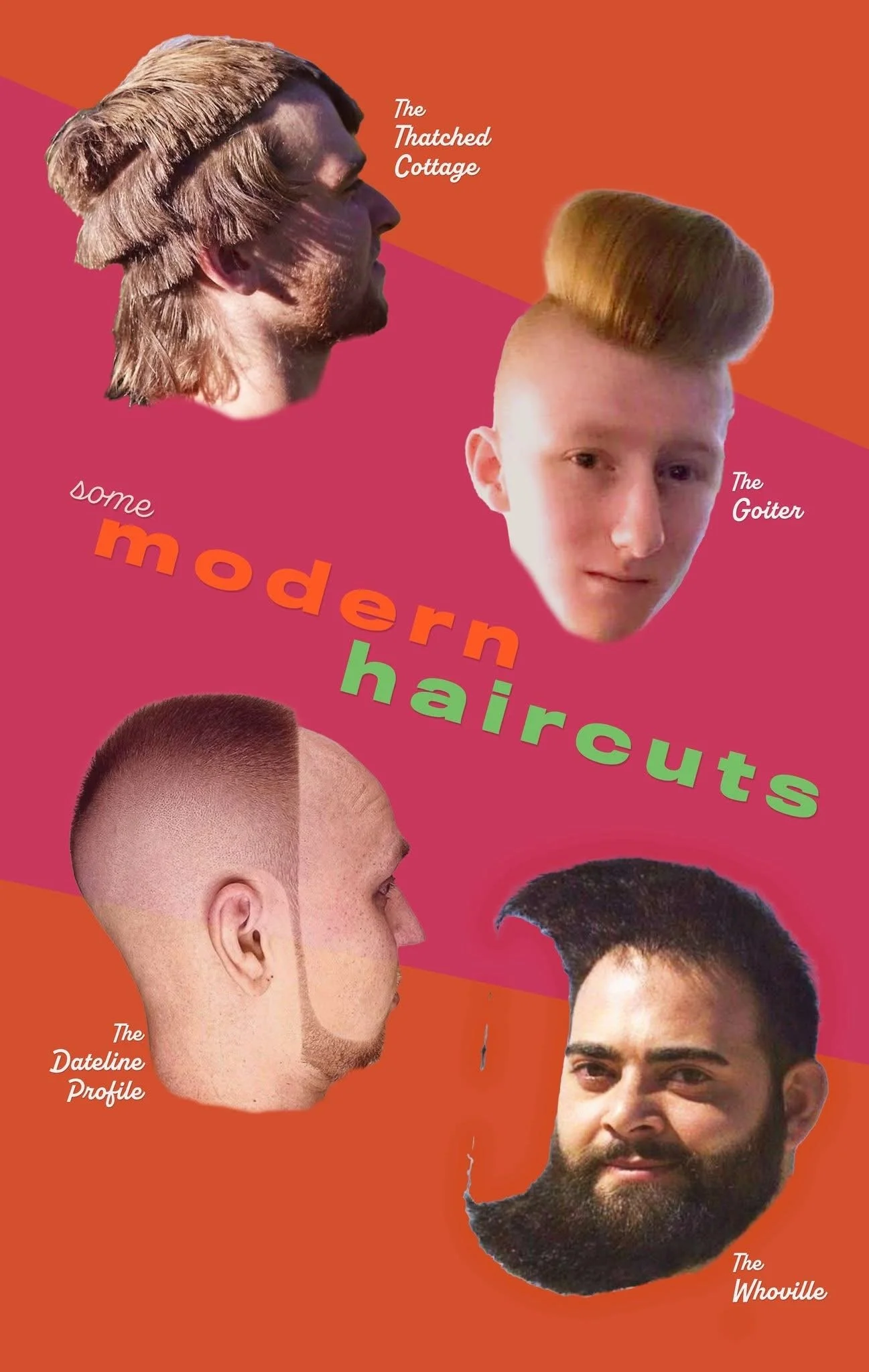  These "Modern Haircut" Name Winners:   Jon Soto: “The Thatched Cottage”    Dion Hughes: “The Goiter”    Lesly Pyle: “The Dateline Profile”    Mark Bell: “The Whoville”  