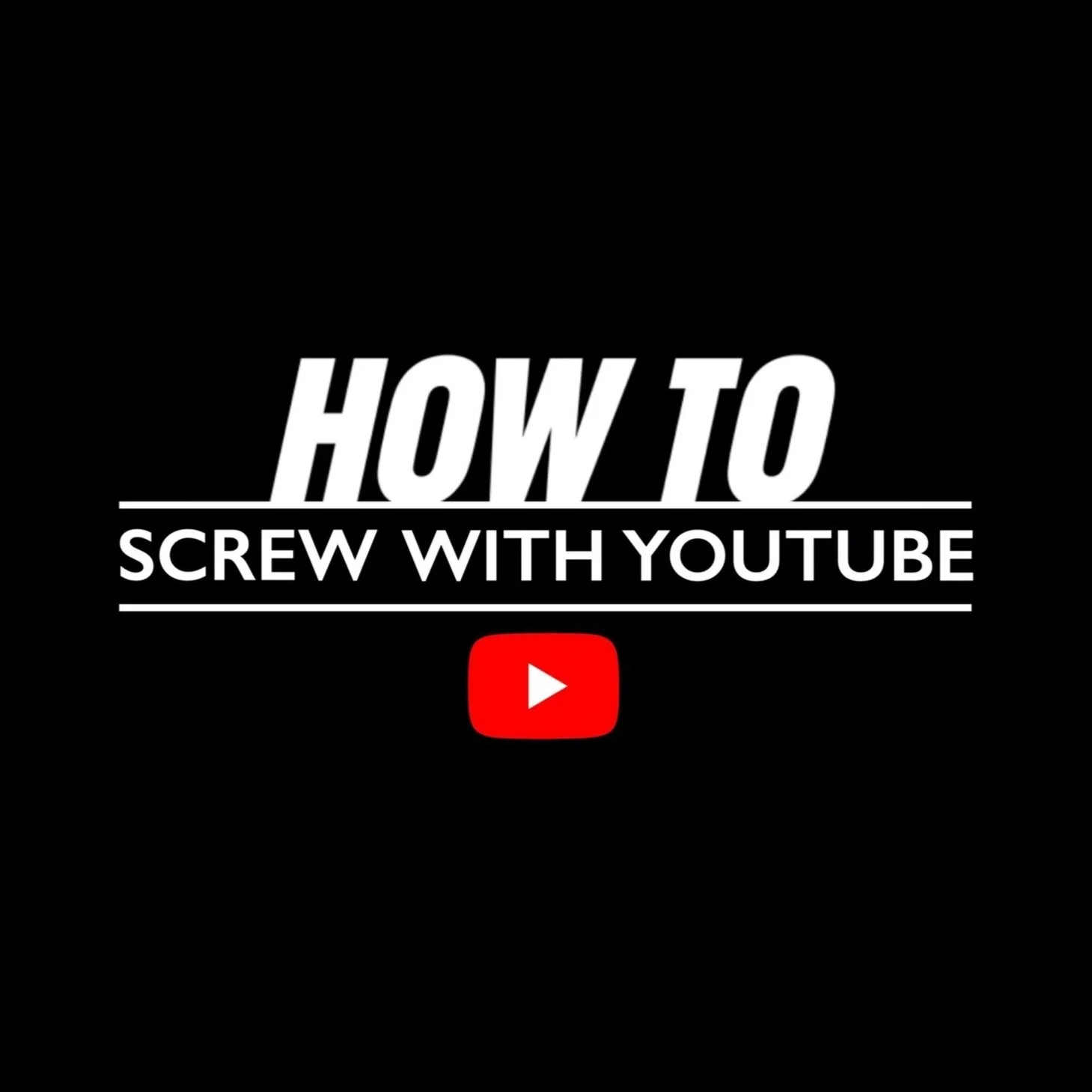 HowToScrewWithYouTube5.jpg