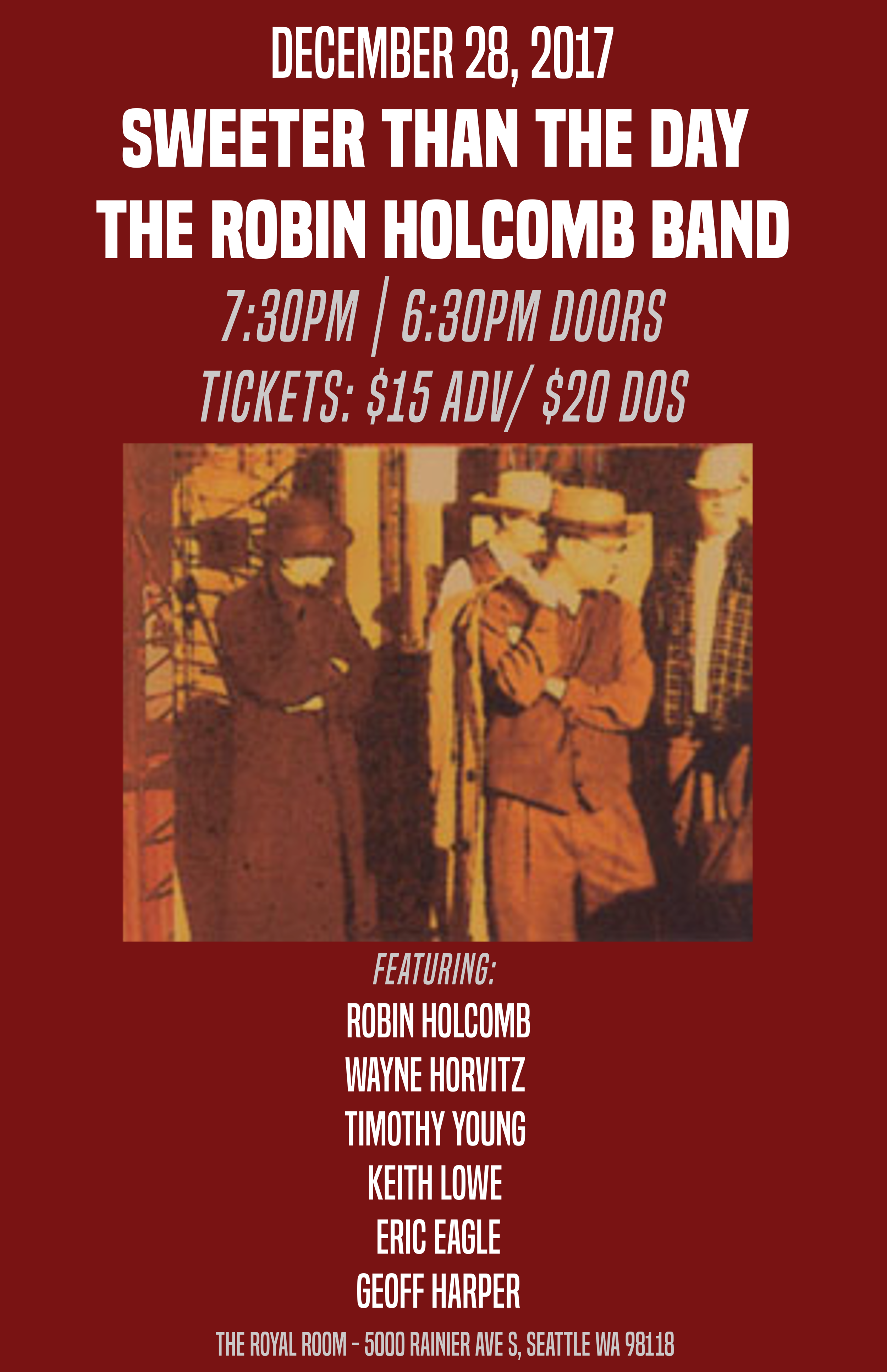 The Royal Room Doors at 6:30 Tickets: $15 adv/ $20 dos http://www.strangertickets.com/events/49944614/sweeter-than-the-day-the-robin-holcomb-band 7:30pm – Cold Spell 8:15pm – Robin Holcomb Band 9:30pm – Sweeter Than the Day Acoustic 10:45pm – Sweeter Than the Day Electric Formed in 1999, Sweeter Than the Day began simply as the acoustic incarnation of Zony Mash. The band played a series of weekly shows at Seattle’s Baltic Room (curated by Reggie Watts), and quickly became Wayne Horvitz’s first piano-based ensemble in over 10 years, and one of Wayne’s longest-running groups, as well as one of his favorites. Despite the shared personnel, the ensemble is quite distinct from the electric Zony Mash and the repertoire is almost entirely different. The band has toured throughout the US, Canada and Europe. Sweeter Than the Day also presents double bills with Robin Holcomb, where it serves as Robin’s backup band. https://www.facebook.com/events/148475469110474/