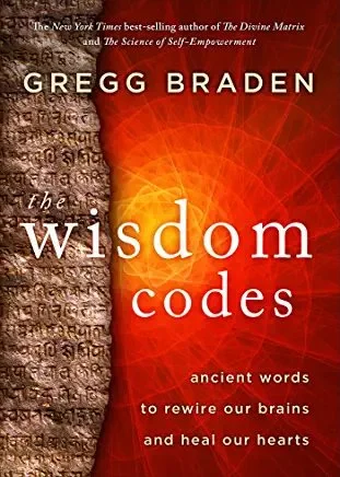 The Wisdom Codes by Gregg Bradden