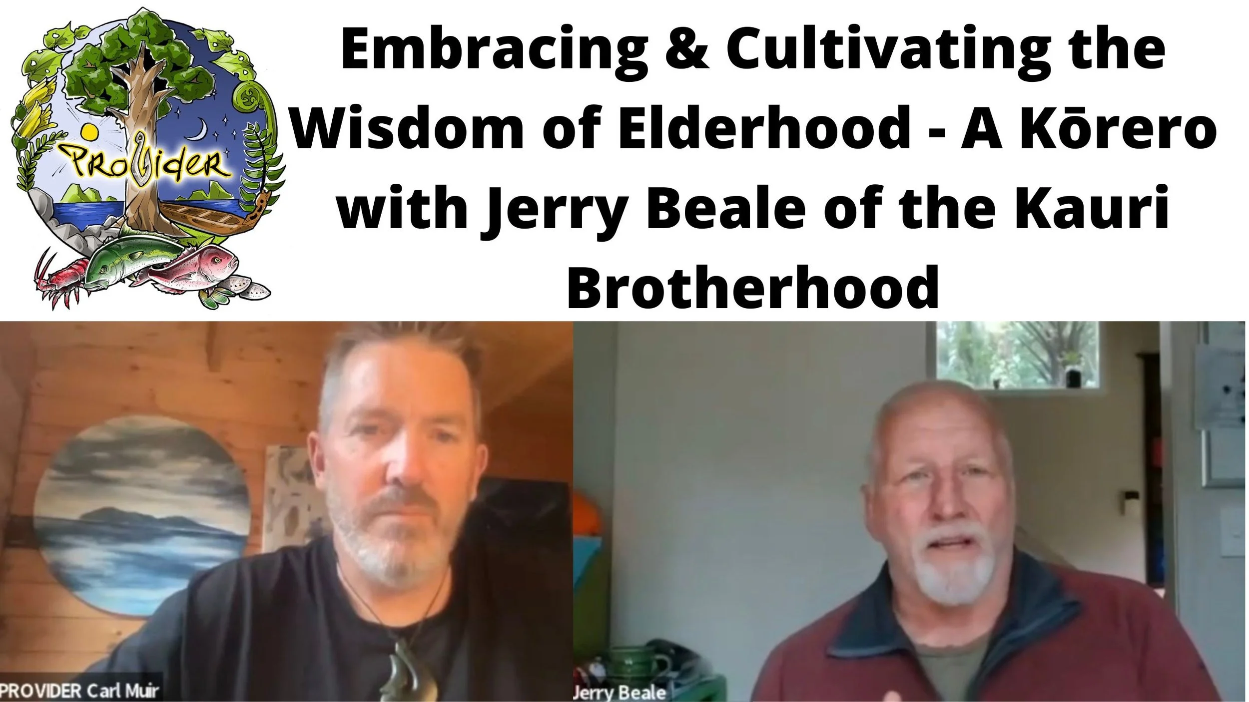 Embracing &amp; Cultivating the Wisdom of Elderhood - A Kōrero with Jerry Beale of the Kauri Brotherhood