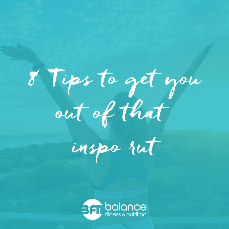 8 TIPS TO GET YOU OUT OF THAT INSPO RUT