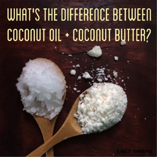 Coconut oil + Coconut Butter