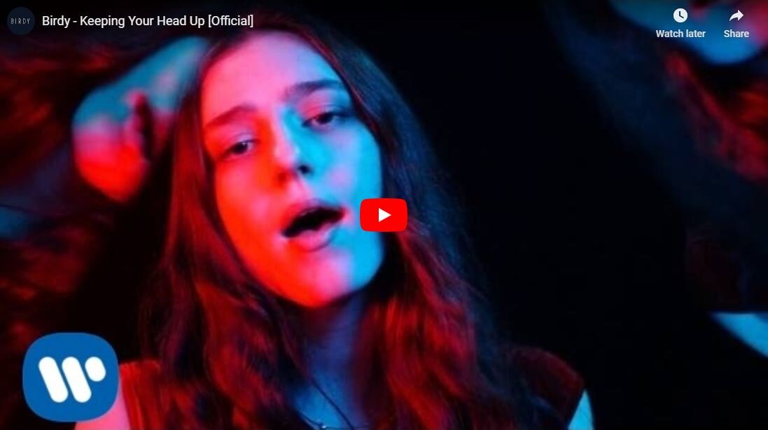 Birdy - Keeping Your Head Up