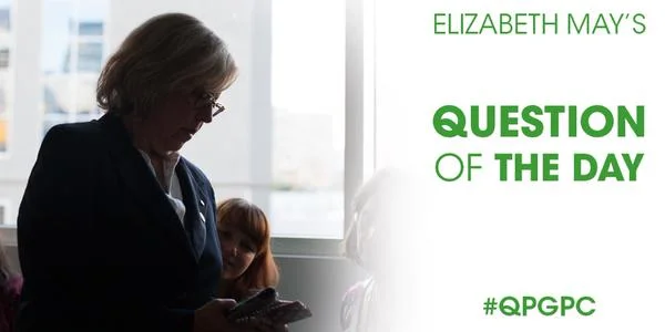 Elizabeth May's Question of the Day
