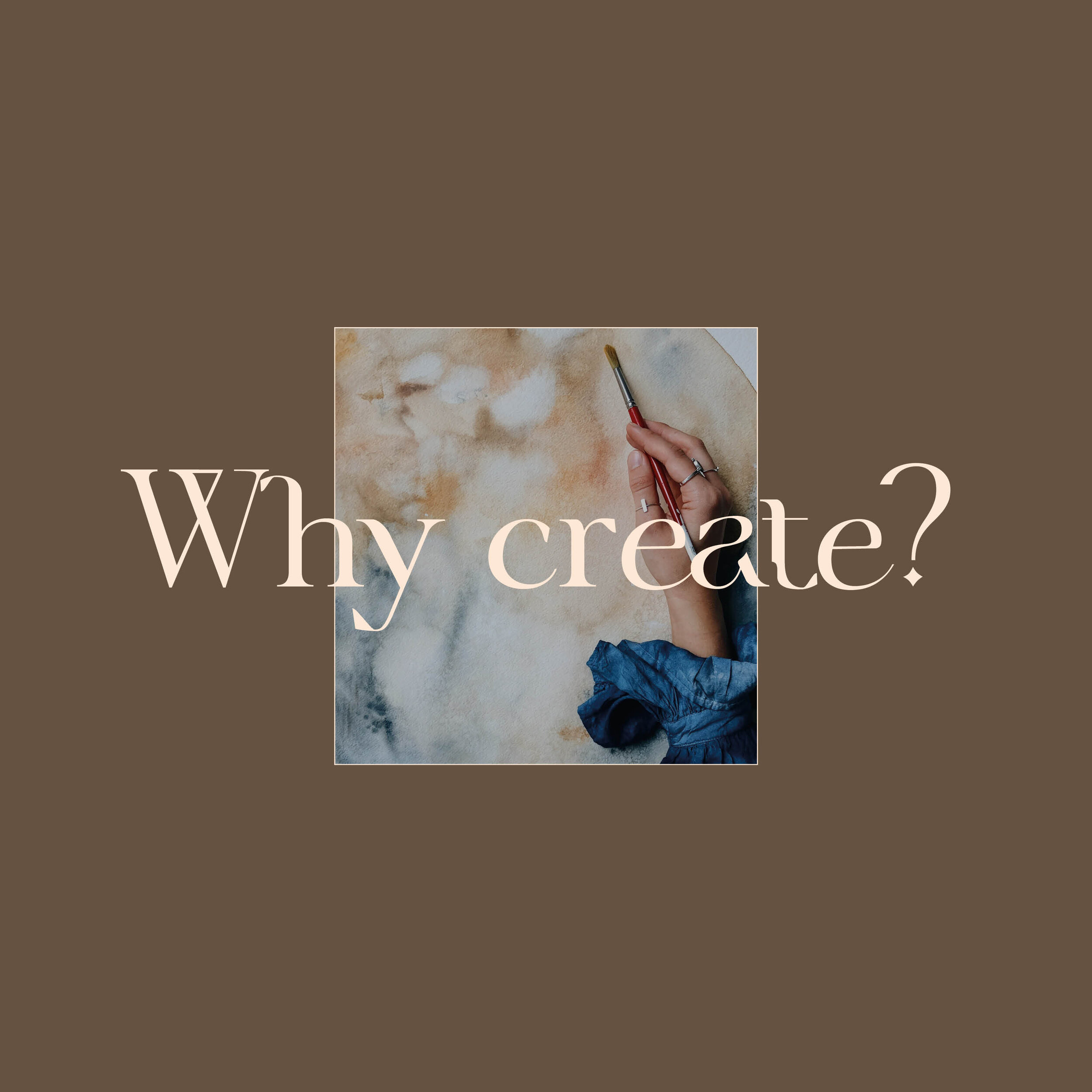 Why create?  