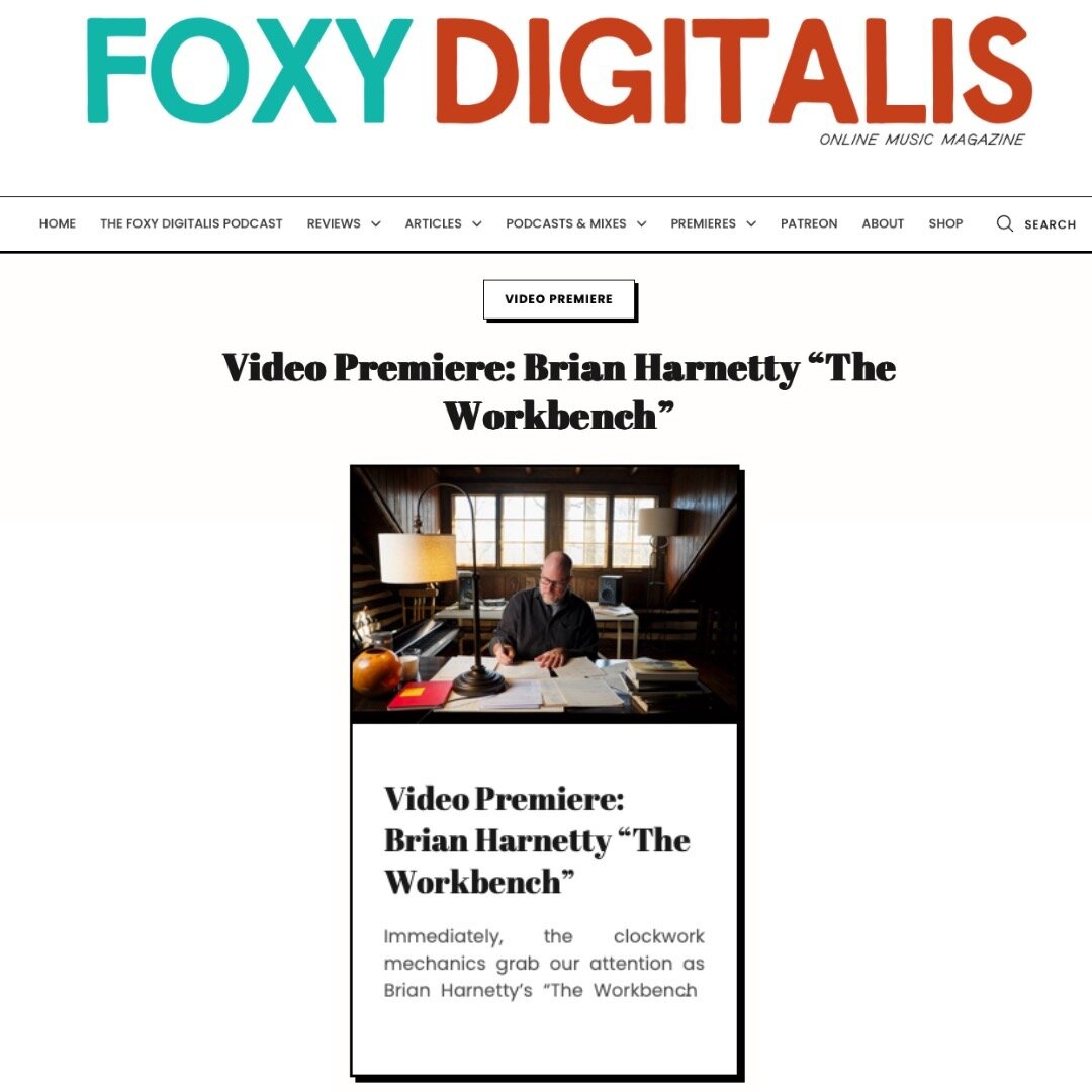 The video premiere of &quot;The Workbench&quot; is up now on Foxy Digitalis Music Magazine (@foxy.digitalis). Many thanks to Brad Rose there for sharing the video and for his kind review. And, thank you again to Kevin Davison for his excellent videog