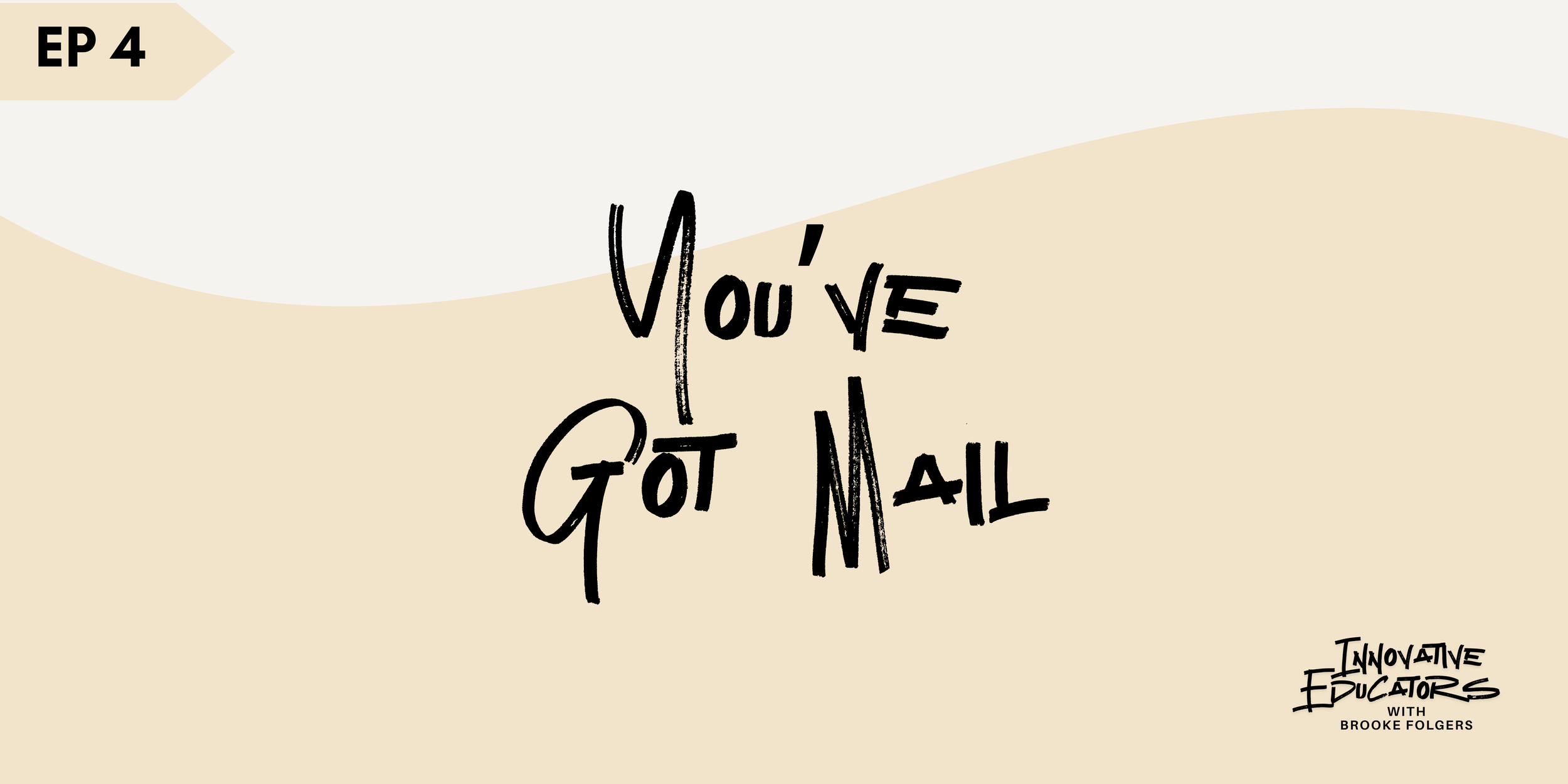Ep 4 - You’ve Got Mail