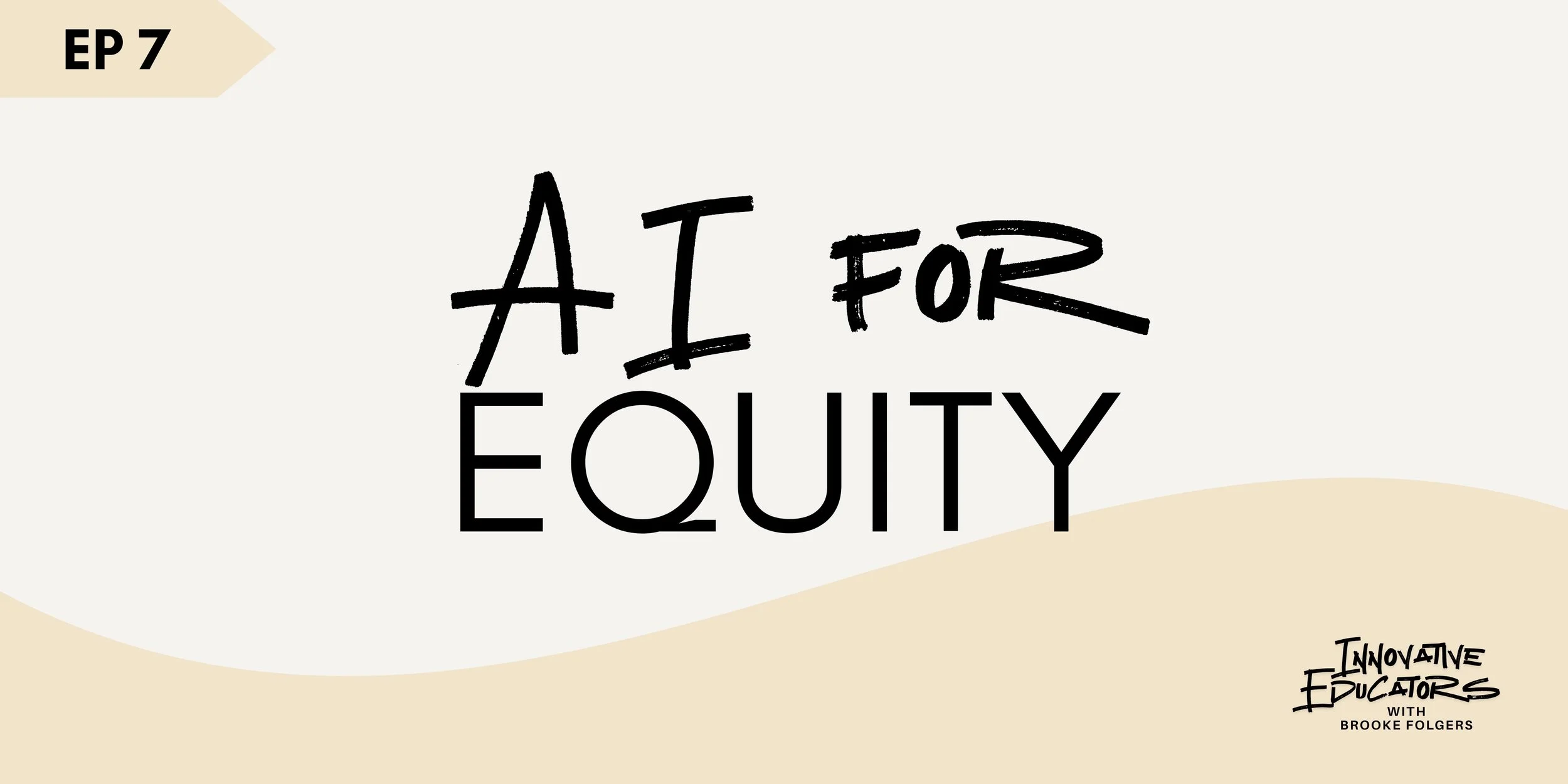 Ep 7 - AI for Equity