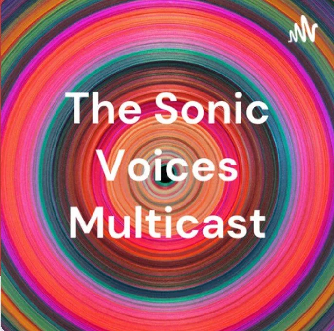 The Sonic Voices Multicast - Sept. 28, 2021