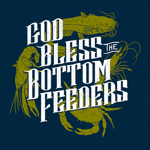 Bottom Feeders and the People That Love Them