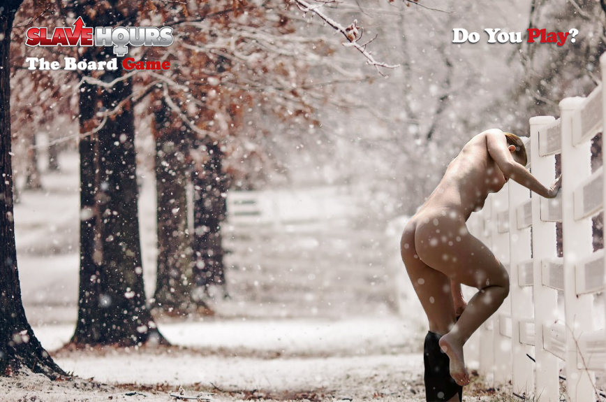 "Naked in nature" task.&nbsp; As winner of the game you become the "Taskmaster" and the loser becomes your "Slave" for amount of "Slave Hours" you won during game play.&nbsp; Your "Slave" must obey your wishes until all the time has been used up.