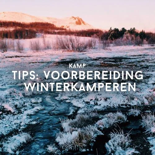 4 x tips voorbereiding winterkamperen