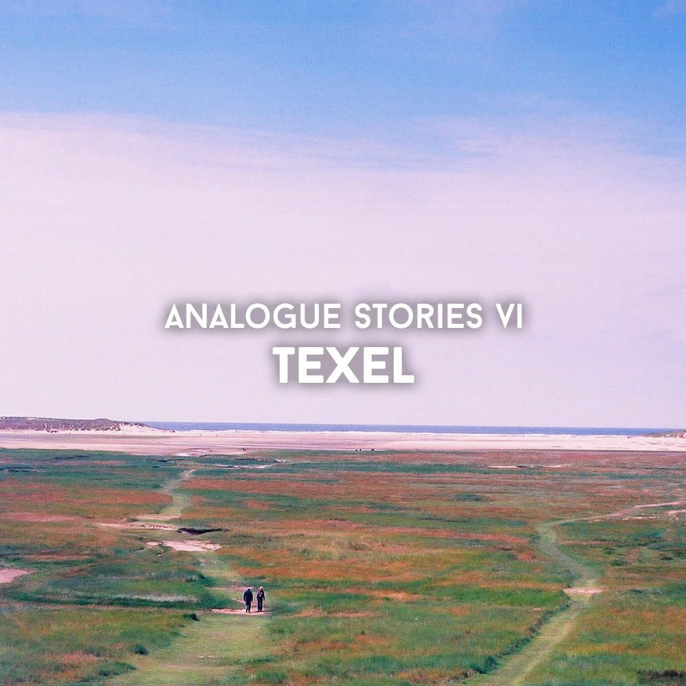 Analogue Stories VI: Texel