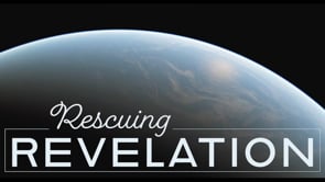 August 11: Rescuing Revelation, The Incarnational Church