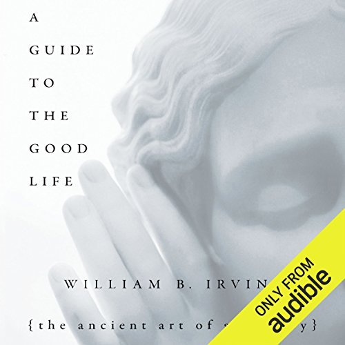 A Guide to the Good Life