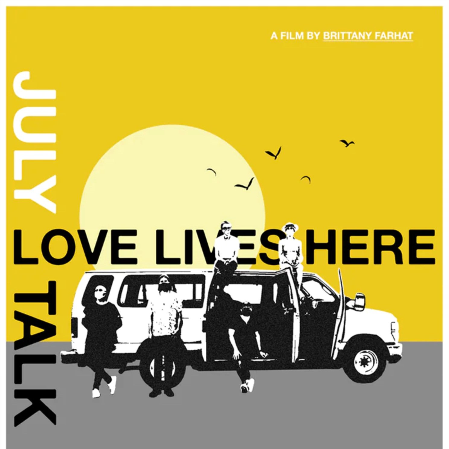 JULY TALK: LOVE LIVES HERE