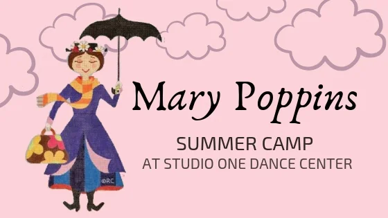 mary poppins CAMP - musical theater & jazz JuNE 3rd-6th- 10:00Am-12:00PM Ages 3-5 Yrs. July 22Nd-25th- 10:30am-12:30pm Ages 6 Yrs. & Up
