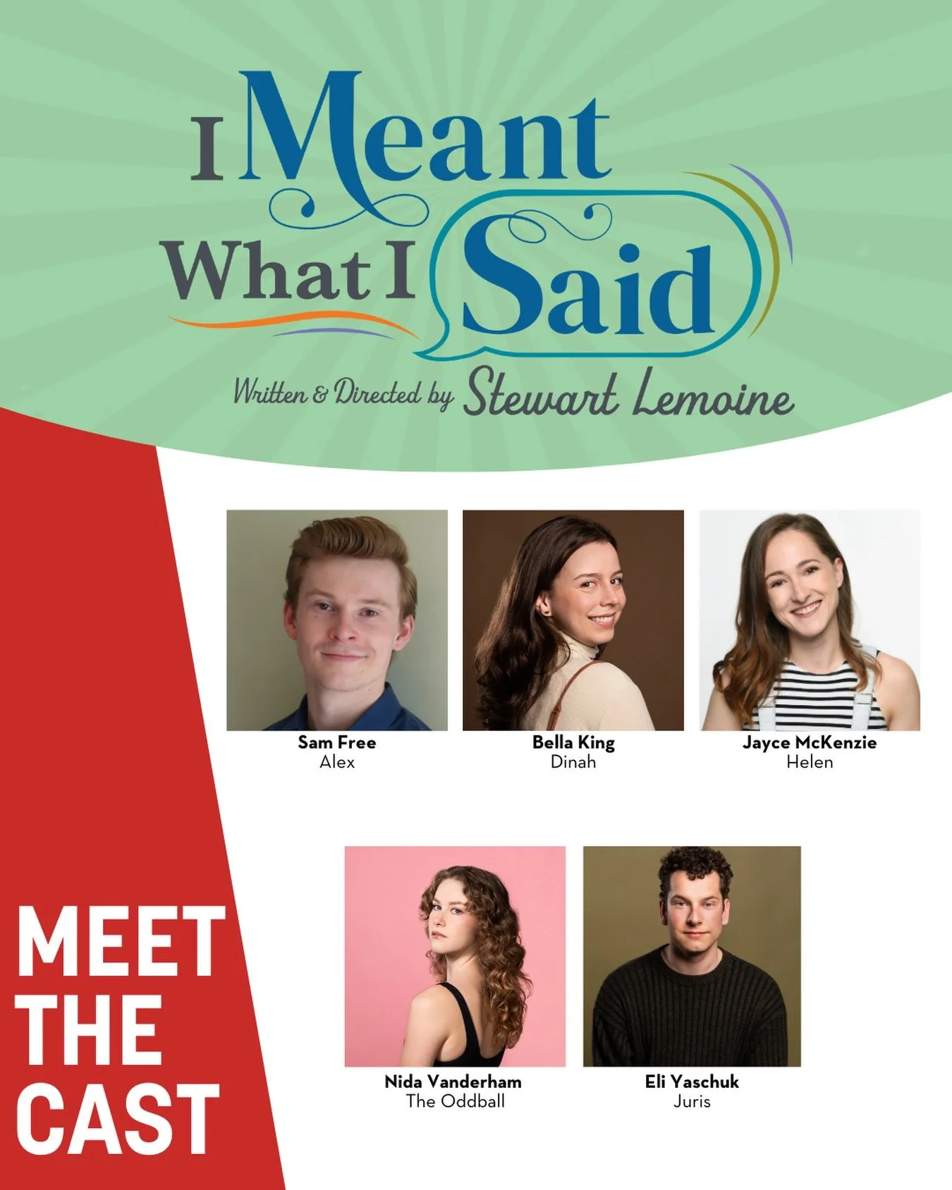 Meet the cast of Teatro Live&rsquo;s next play: I Meant What I Said - a NEW and SPECTACULAR play by Stewart Lemoine. 

The following artists are stepping into a world just starting to take shape, and we can&rsquo;t wait for you to meet them:

Sam Fre